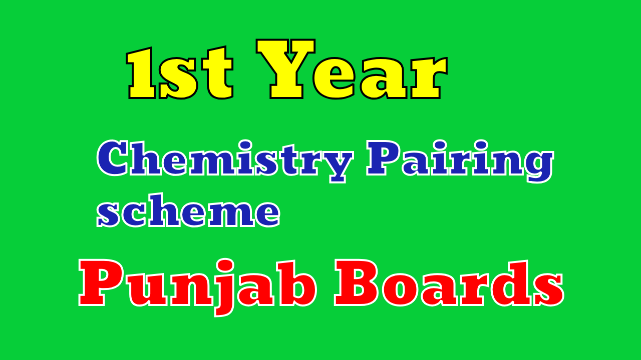 1st year chemistry pairing scheme 2024